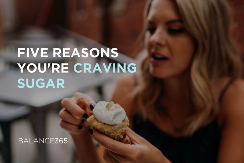 Five Reasons You're Craving Sugar
