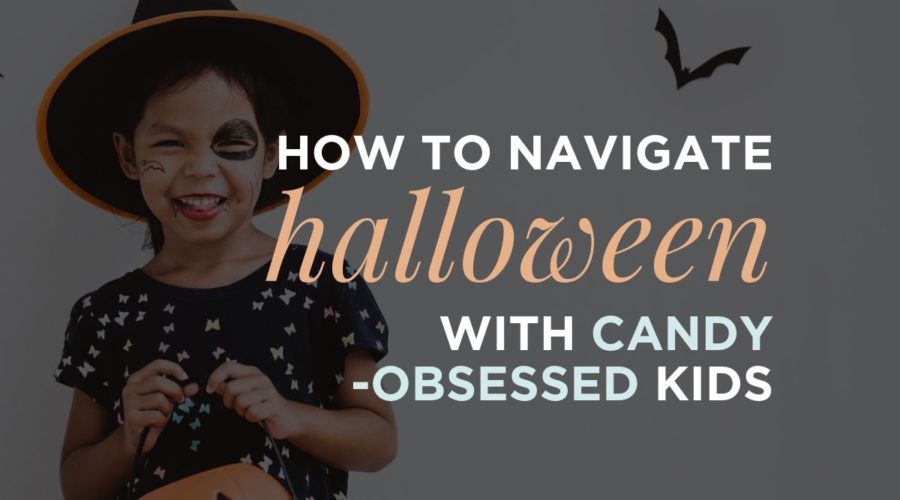 How to Navigate Halloween with Candy-Obsessed Kids